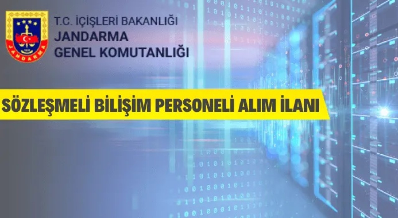 Jandarma Genel Komutanlığına Sözleşmeli Bilişim Personeli Alınacak