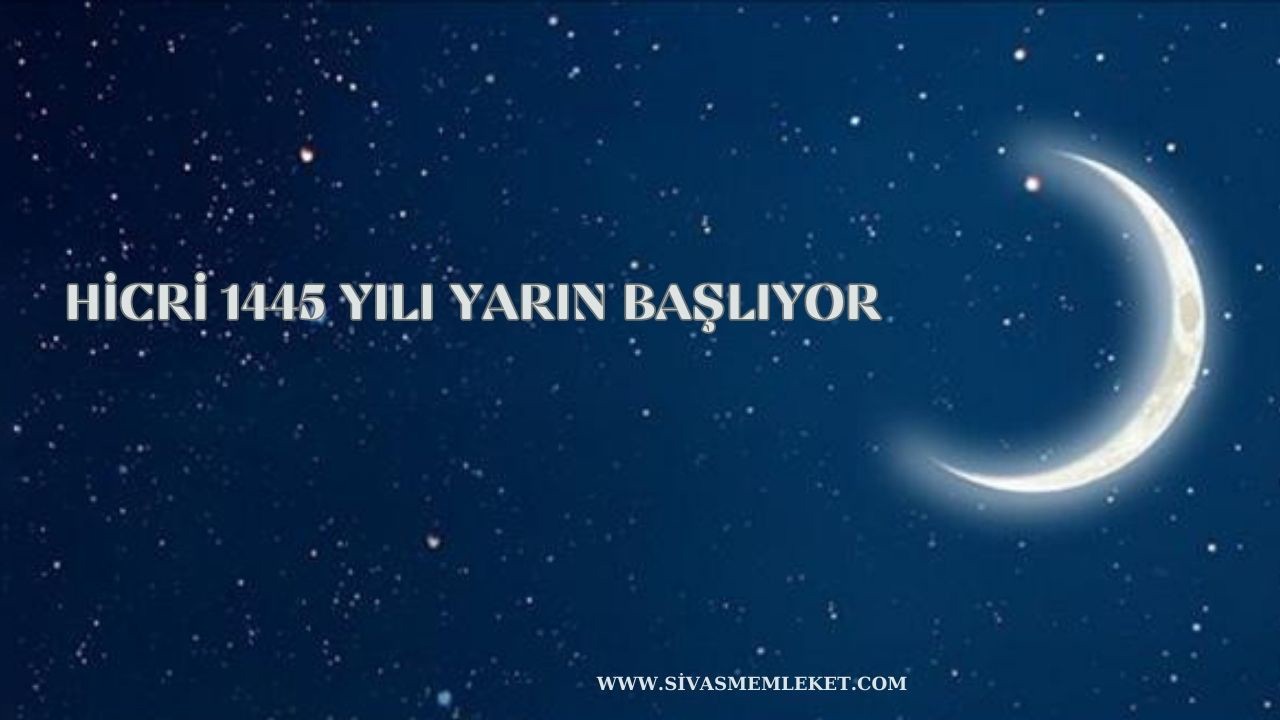 HİCRİ 1445 YILI YARIN BAŞLIYOR