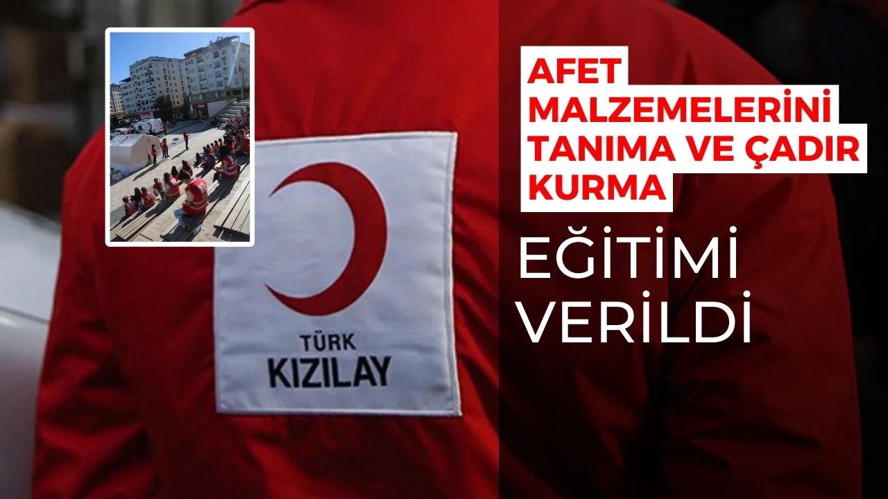 Afet Malzemelerini Tanıma ve Çadır Kurma Eğitimi Verildi