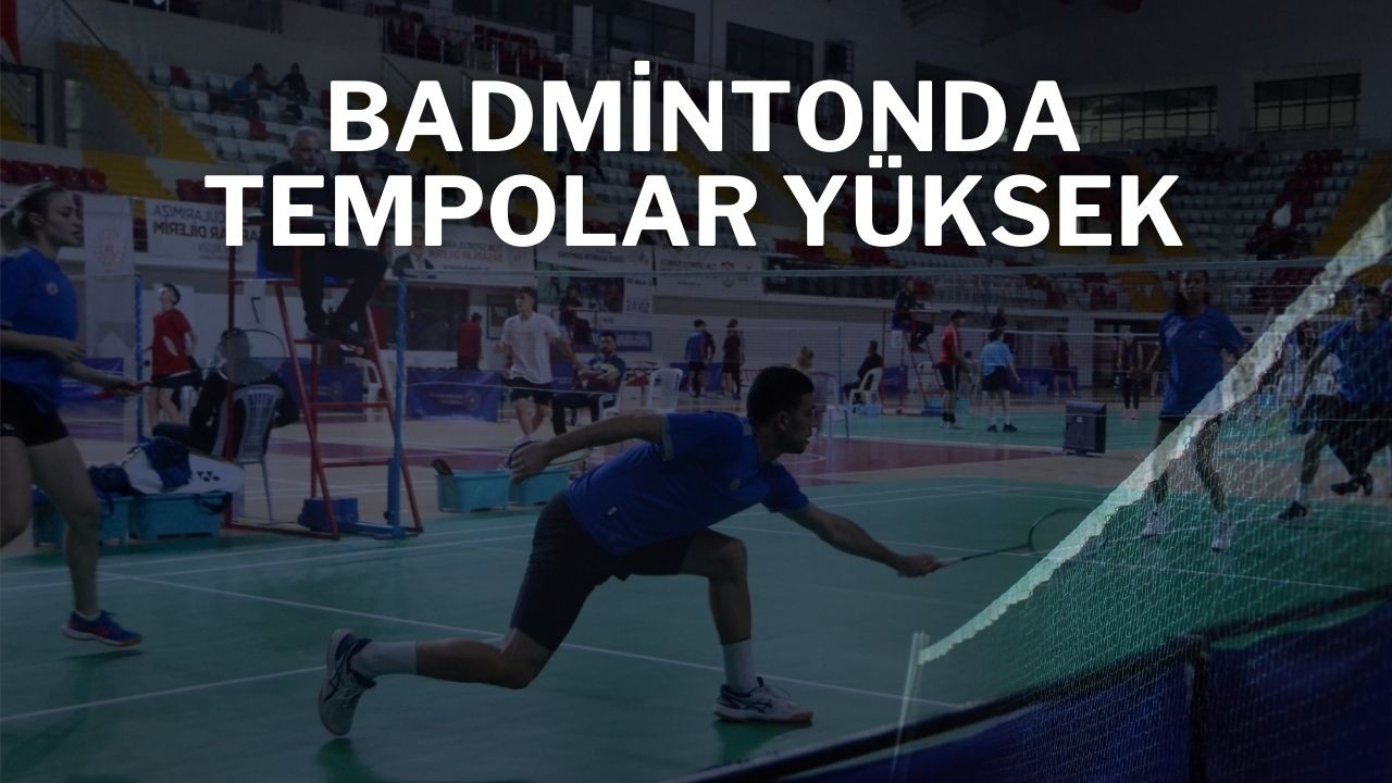 Badmintonda Tempolar Yüksek