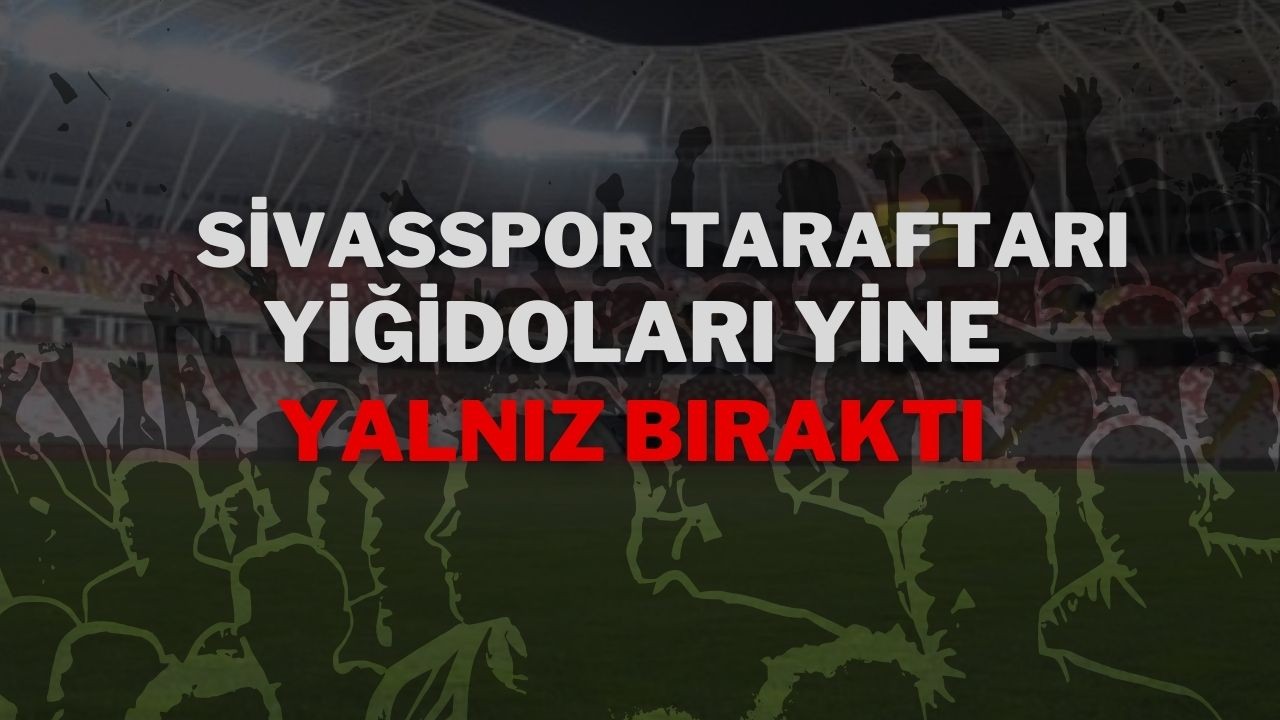 Sivasspor Taraftarı Yiğidoları Yine Yalnız Bıraktı