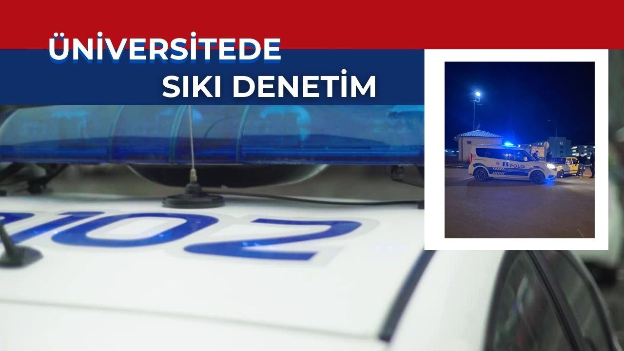 Emniyetten Cumhuriyet Üniversitesi’ne Sıkı Denetim