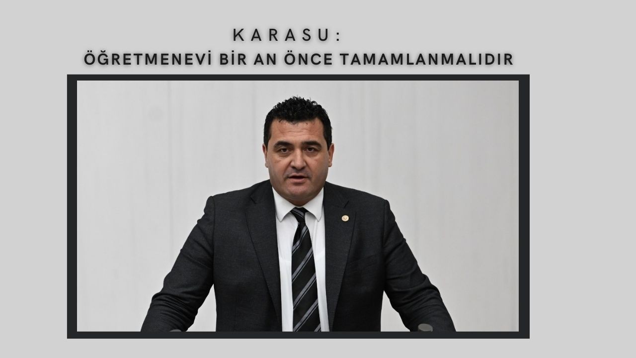 Karasu: Öğretmenevi Bir An Önce Tamamlanmalıdır