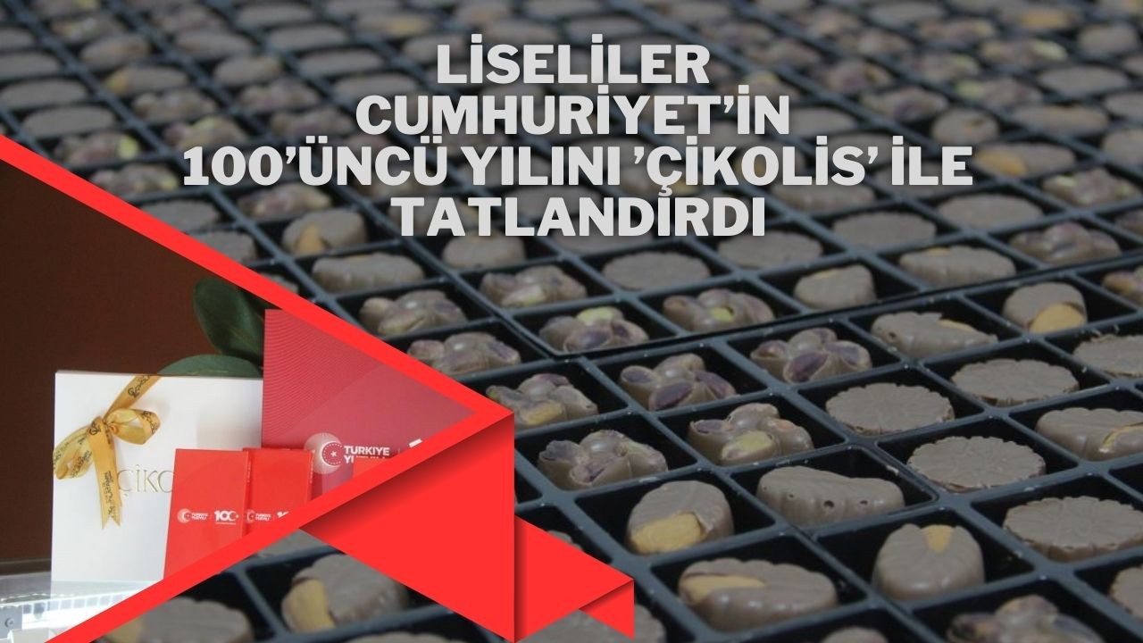 Liseliler Cumhuriyet’in 100’üncü Yılını ’Çikolis’ İle Tatlandırdı