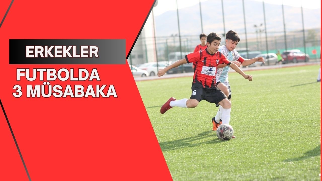 Erkekler Futbolda 3 Müsabaka