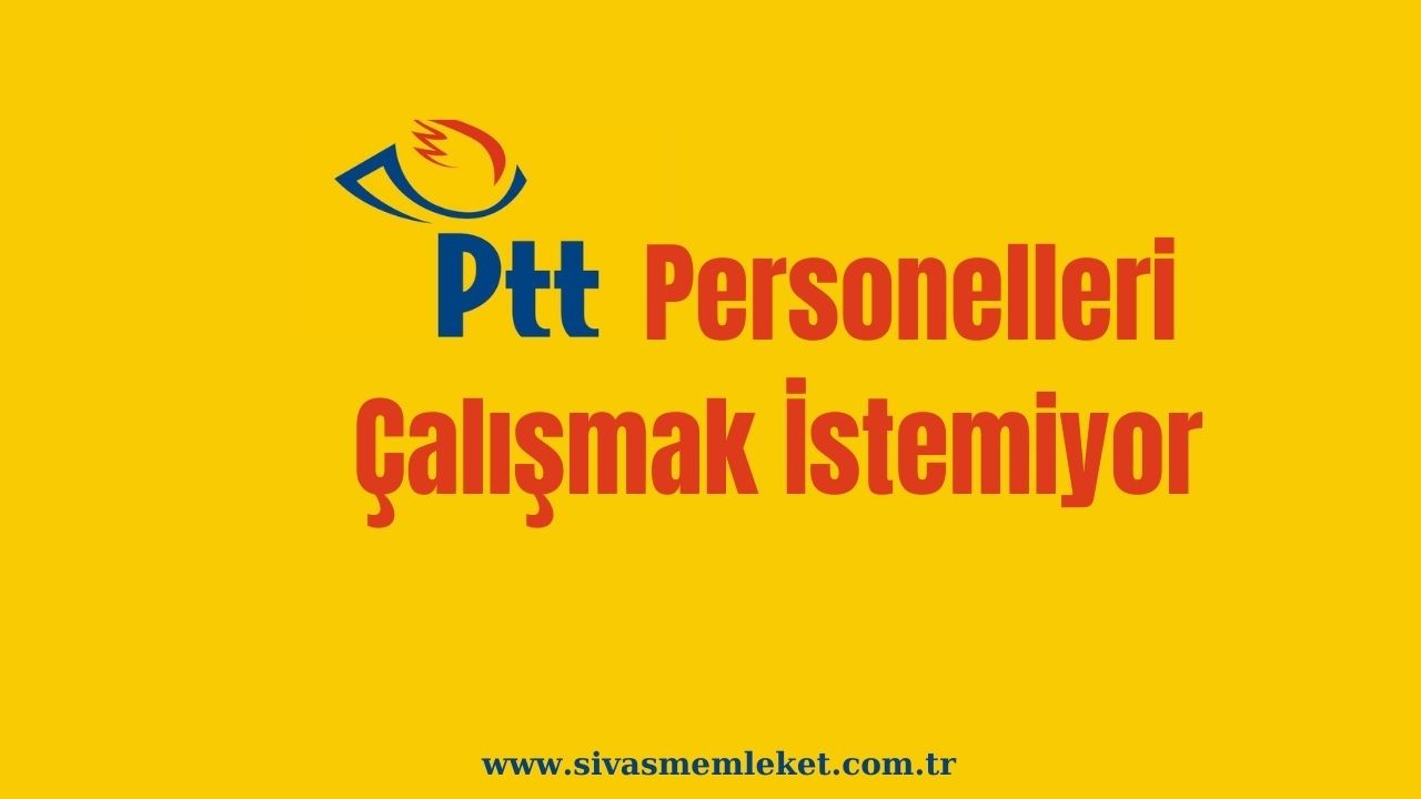 PTT Personelleri Çalışmak İstemiyor