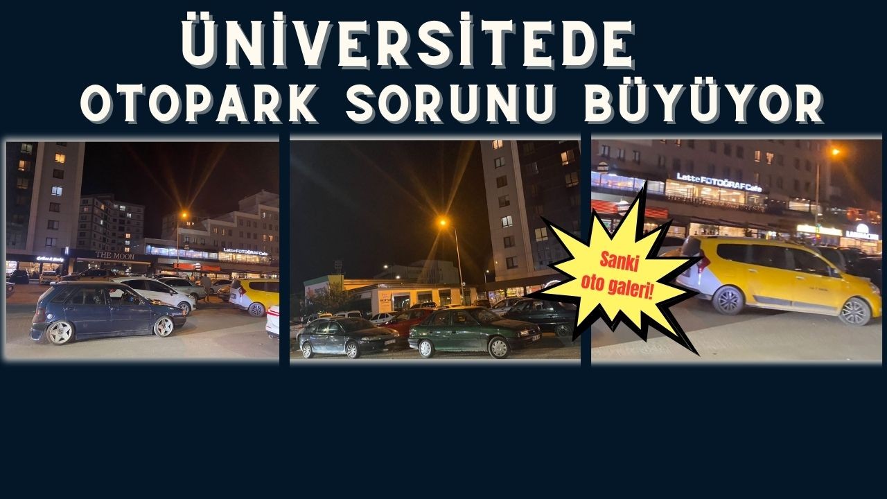 Üniversitede Otopark Sorunu Büyüyor