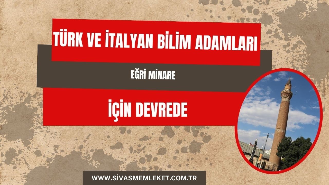 Türk Ve İtalyan Bilim Adamları Eğri Minare İçin Devrede