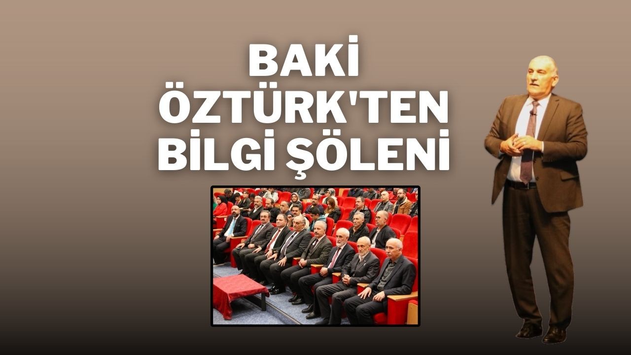 Baki Öztürk'ten Bilgi Şöleni