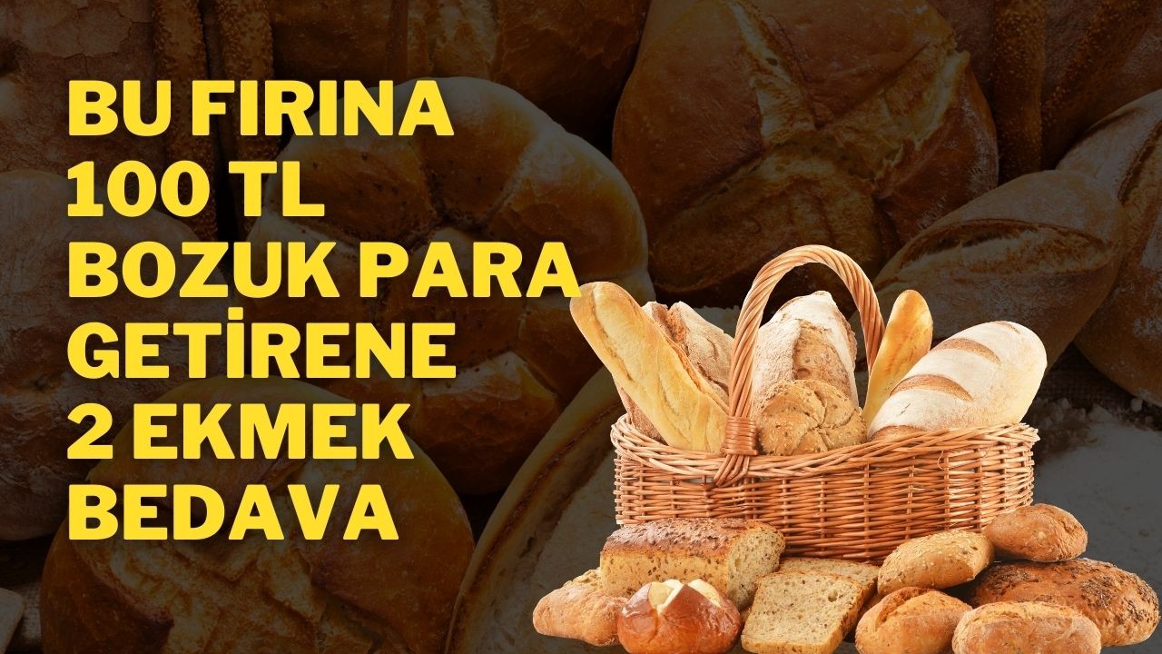 Bu Fırına 100 TL Bozuk Para Getirene 2 Ekmek Bedava