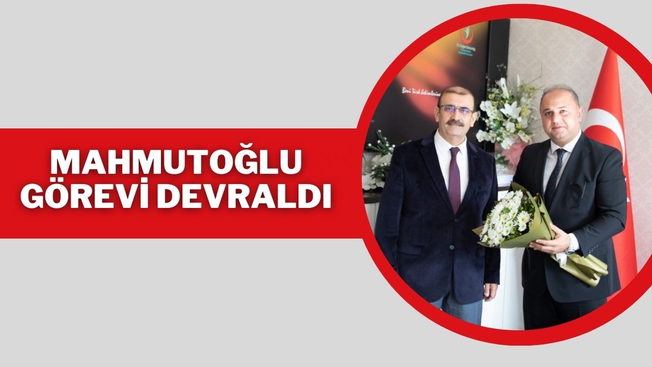 Mahmutoğlu Görevi Devraldı