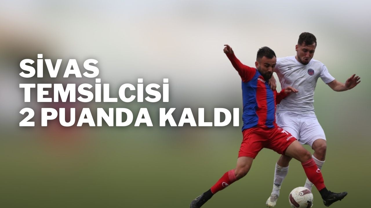 Sivas Temsilcisi 2 Puanda Kaldı