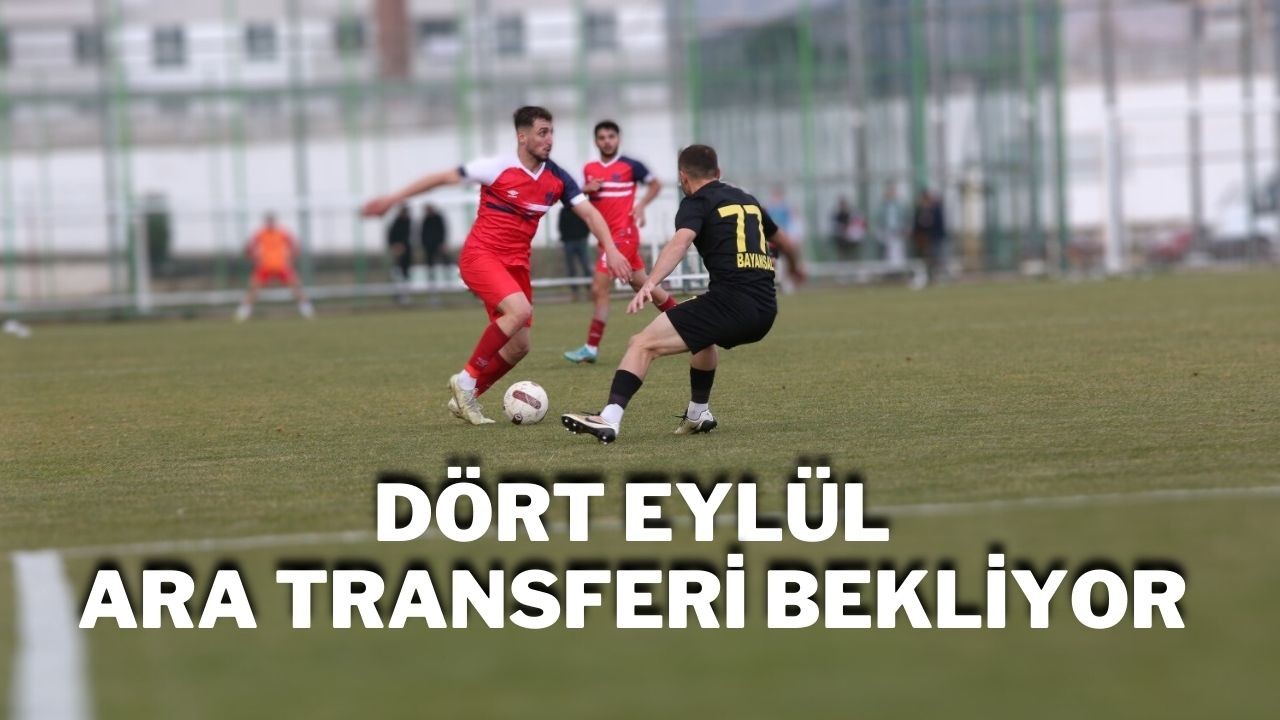 Dört Eylül Ara Transferi Bekliyor