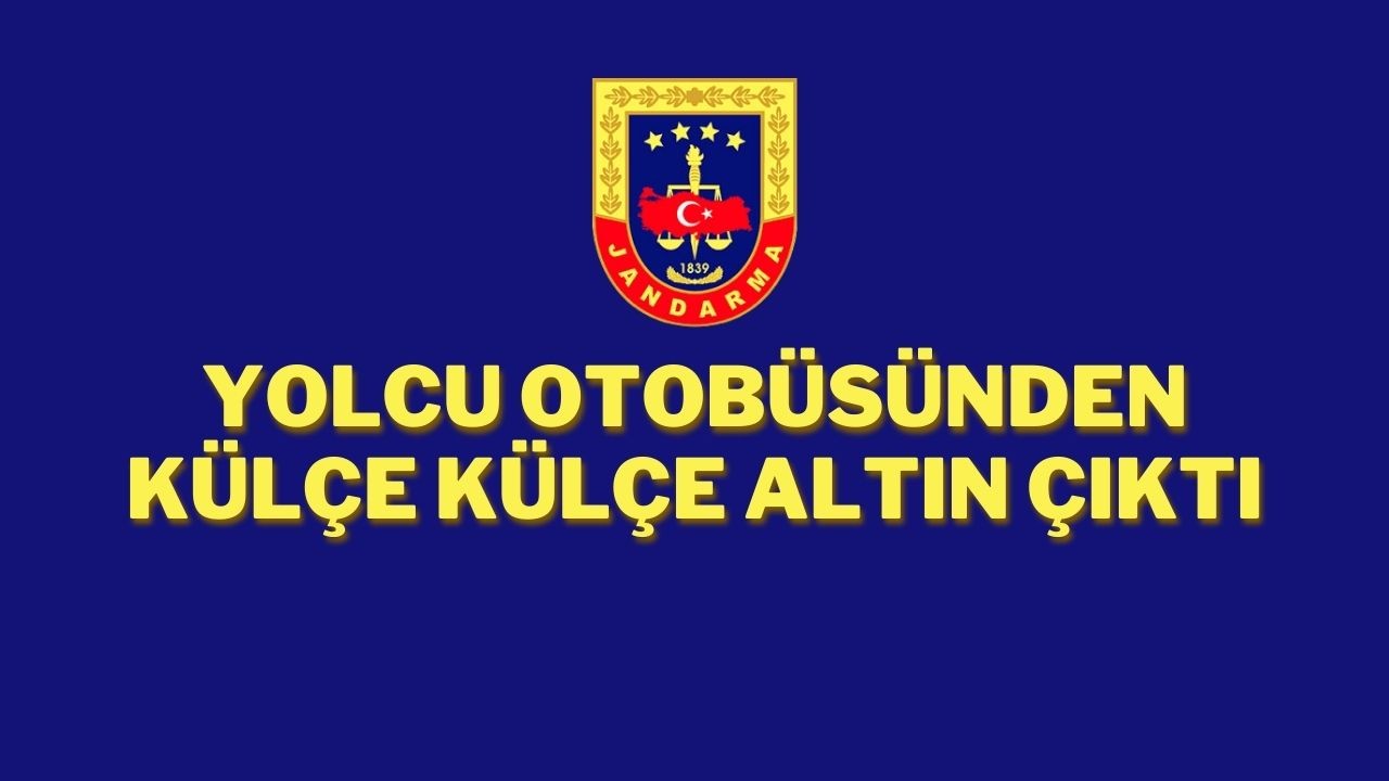 Yolcu Otobüsünden Külçe Külçe Altın Çıktı