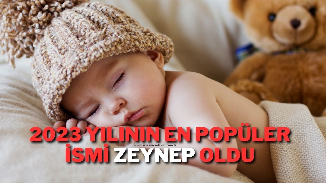 2023 Yılının En Popüler İsmi Zeynep Oldu