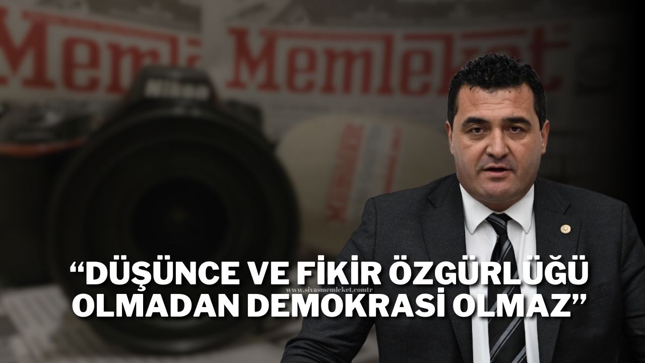 “Düşünce ve Fikir Özgürlüğü Olmadan Demokrasi Olmaz”