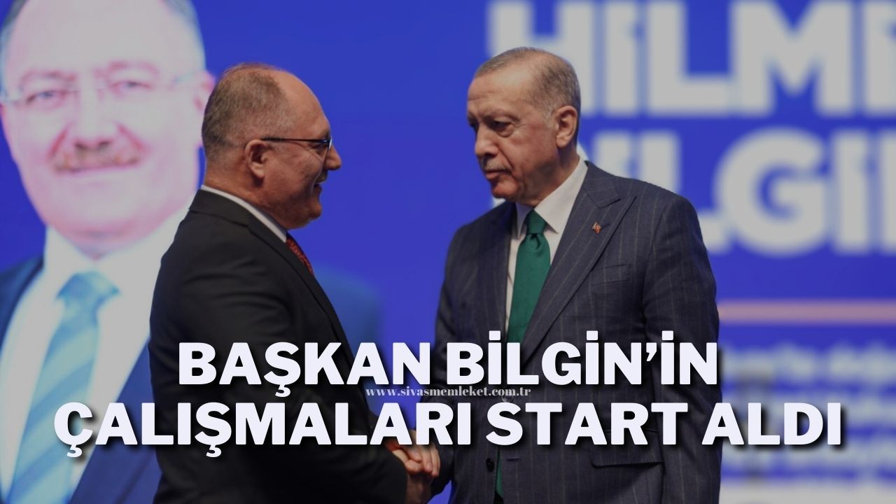 Başkan Bilgin’in Çalışmaları Start Aldı