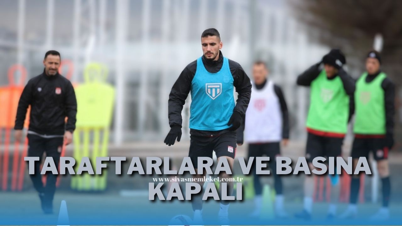 Taraftarlara ve Basına Kapalı