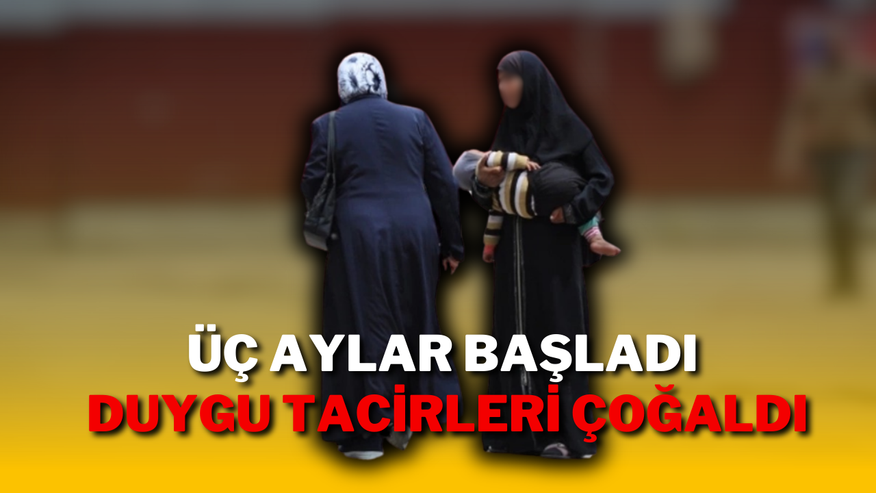 Üç Aylar Başladı Duygu Tacirleri Çoğaldı