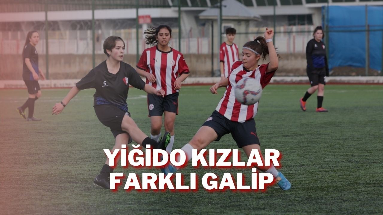 Yiğido Kızlar Farklı Galip