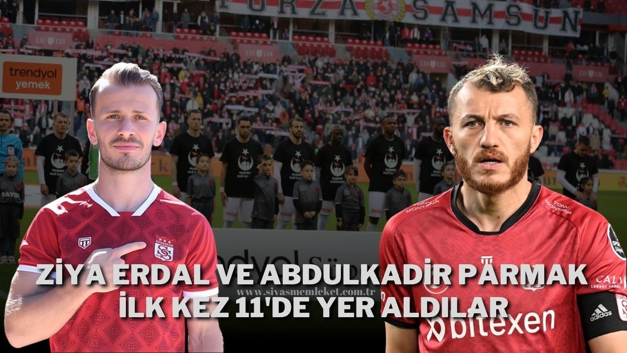 Ziya Erdal ve Abdulkadir Parmak İlk Kez 11'de Yer Aldılar