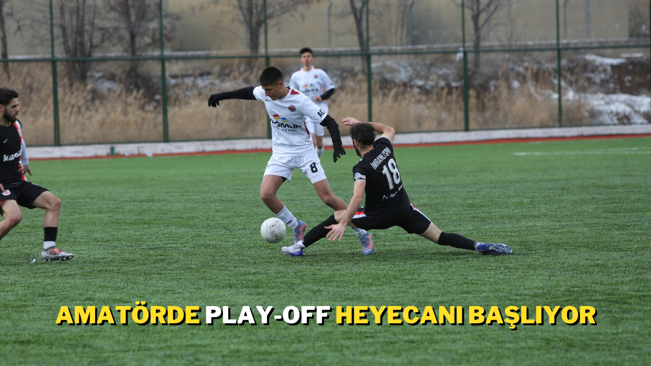 Amatörde Play-Off Heyecanı Başlıyor