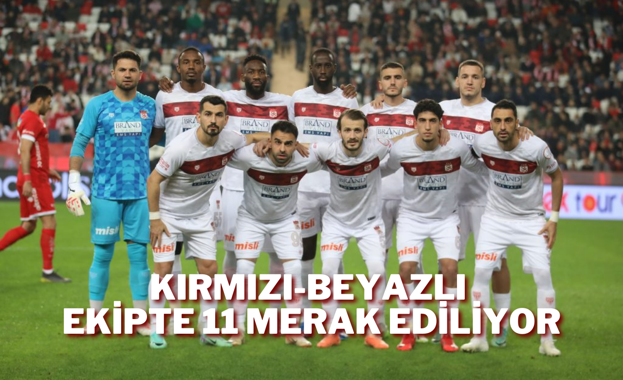 Kırmızı-Beyazlı Ekipte 11 Merak Ediliyor