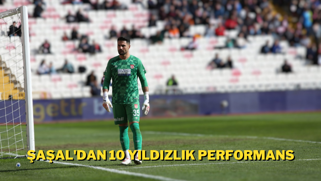 Şaşal'dan 10 Yıldızlık Performans