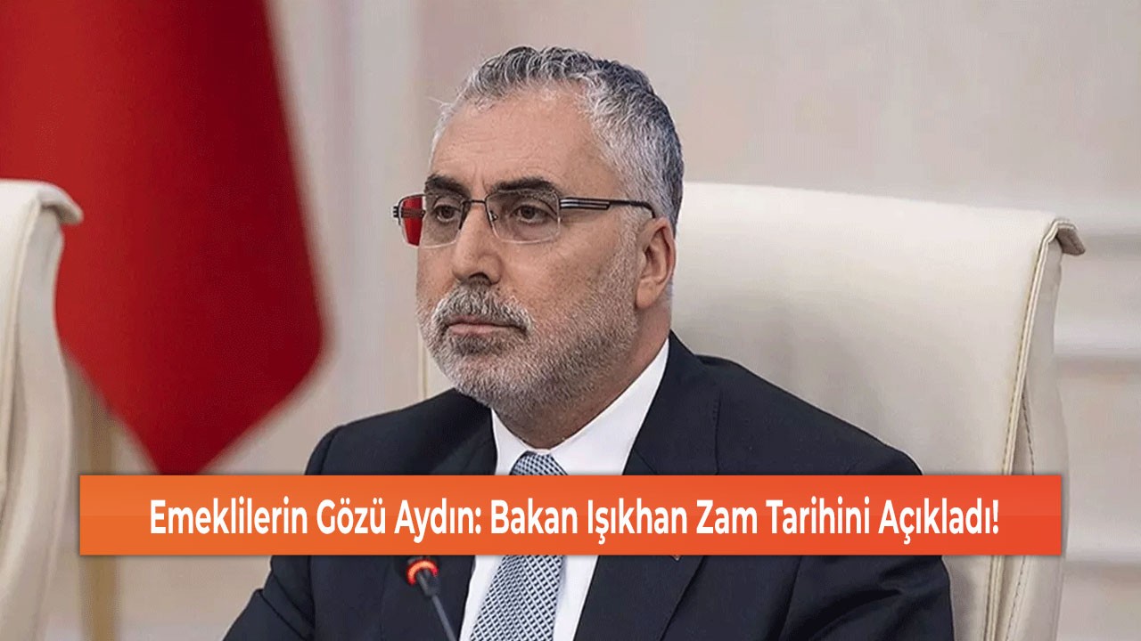 Emeklilerin Gözü Aydın: Bakan Işıkhan Zam Tarihini Açıkladı!