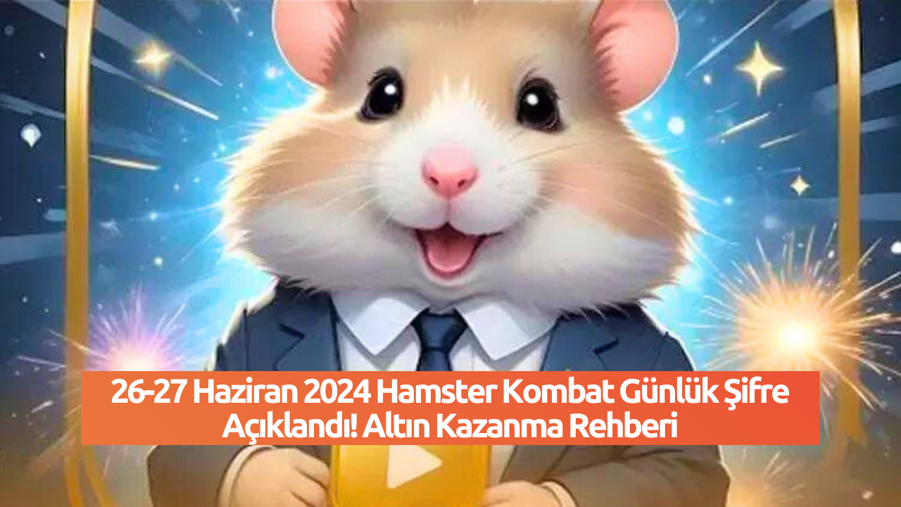 26-27 Haziran 2024 Hamster Kombat Günlük Şifre Açıklandı! Altın Kazanma Rehberi