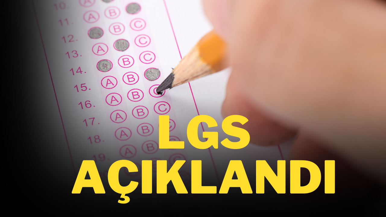 LGS Açıklandı