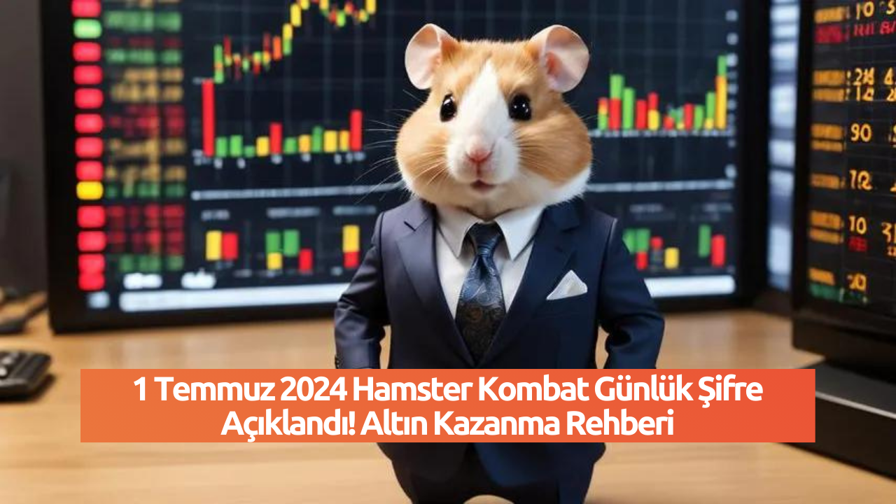 1 Temmuz Hamster Kombat Günlük Şifre Açıklandı! Altın Kazanma Rehberi