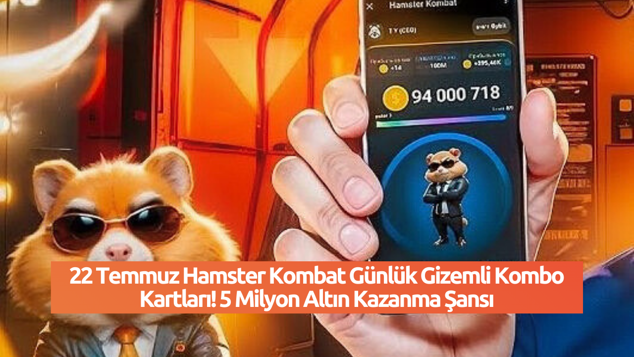 22 Temmuz Hamster Kombat Günlük Gizemli Kombo Kartları! 5 Milyon Altın Kazanma Şansı