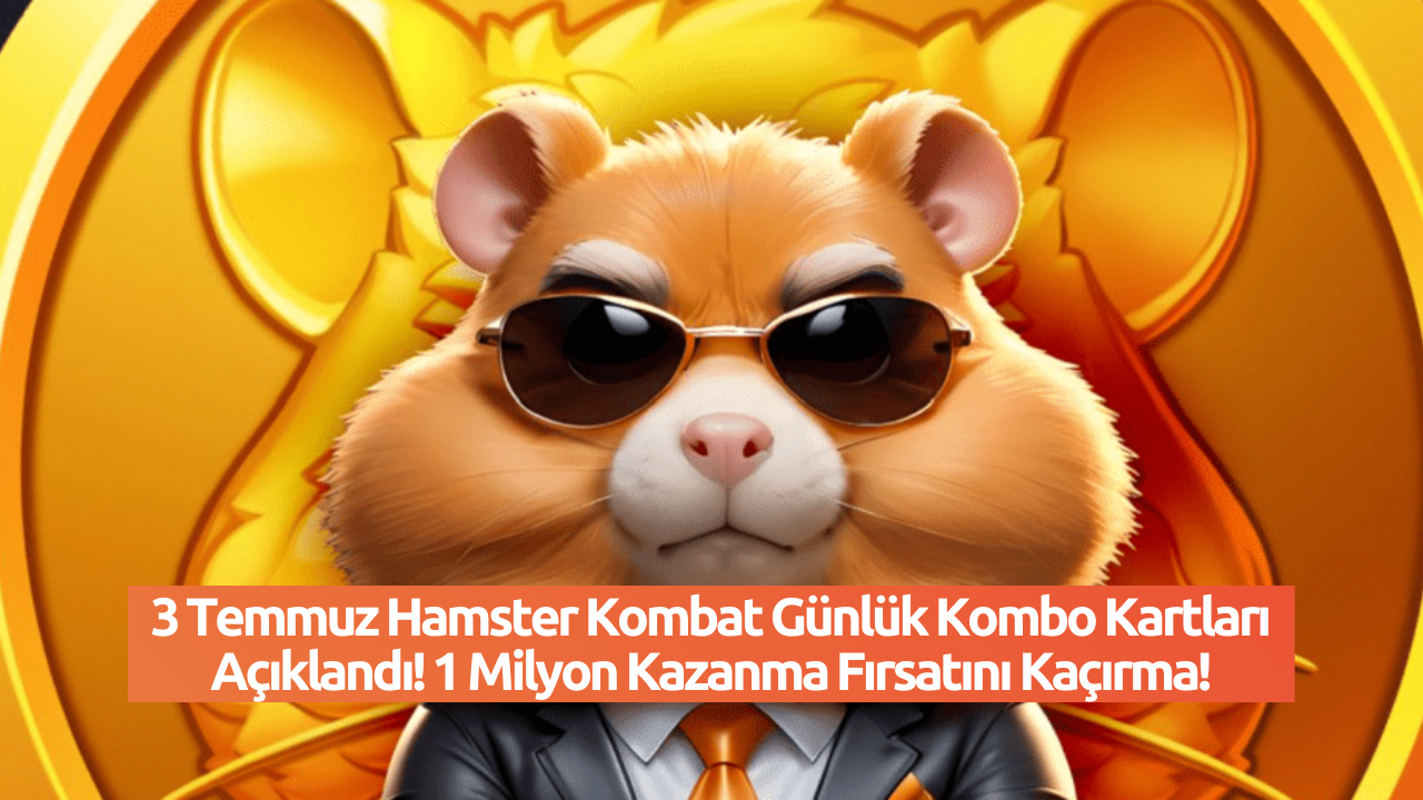 3 Temmuz Hamster Kombat Günlük Kombo Kartları Açıklandı! 1 Milyon Kazanma Fırsatını Kaçırma!