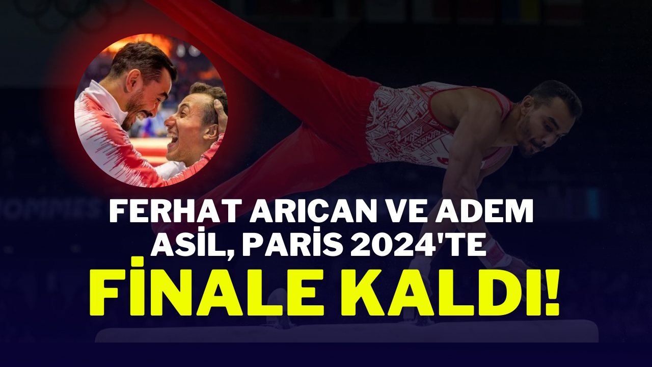 Ferhat Arıcan ve Adem Asil,  Paris 2024'te Finale Kaldı!