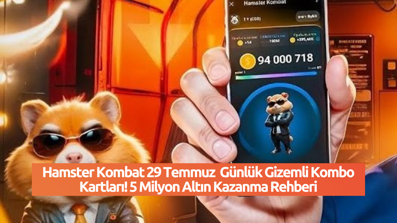 Hamster Kombat 29 Temmuz  Günlük Gizemli Kombo Kartları! 5 Milyon Altın Kazanma Rehberi