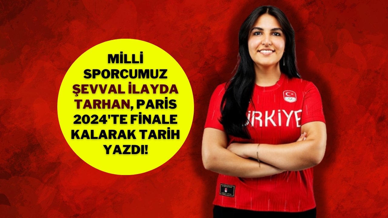 Milli Sporcumuz Şevval İlayda Tarhan,  Paris 2024'te Finale Kalarak Tarih Yazdı!