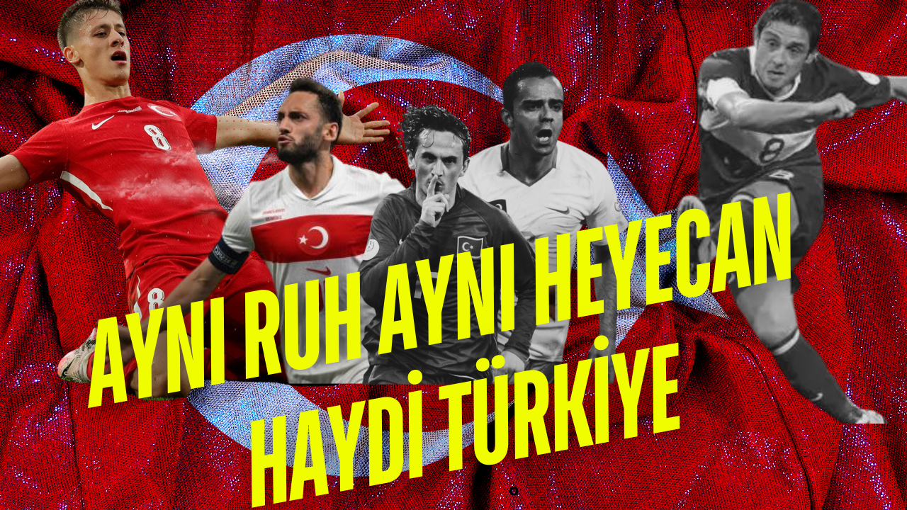 AYNI RUH AYNI HEYECAN : HAYDİ TÜRKİYE