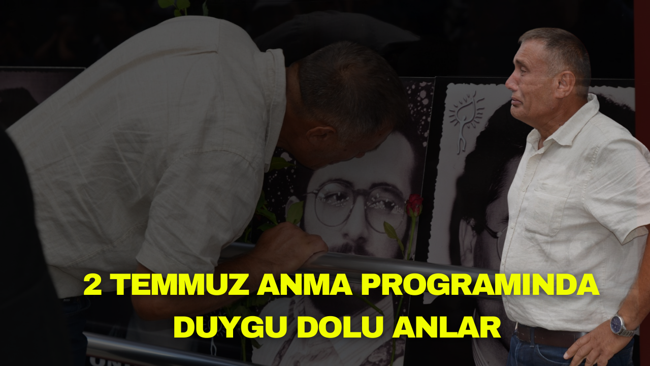 2 Temmuz Anma Programında Duygu Dolu Anlar