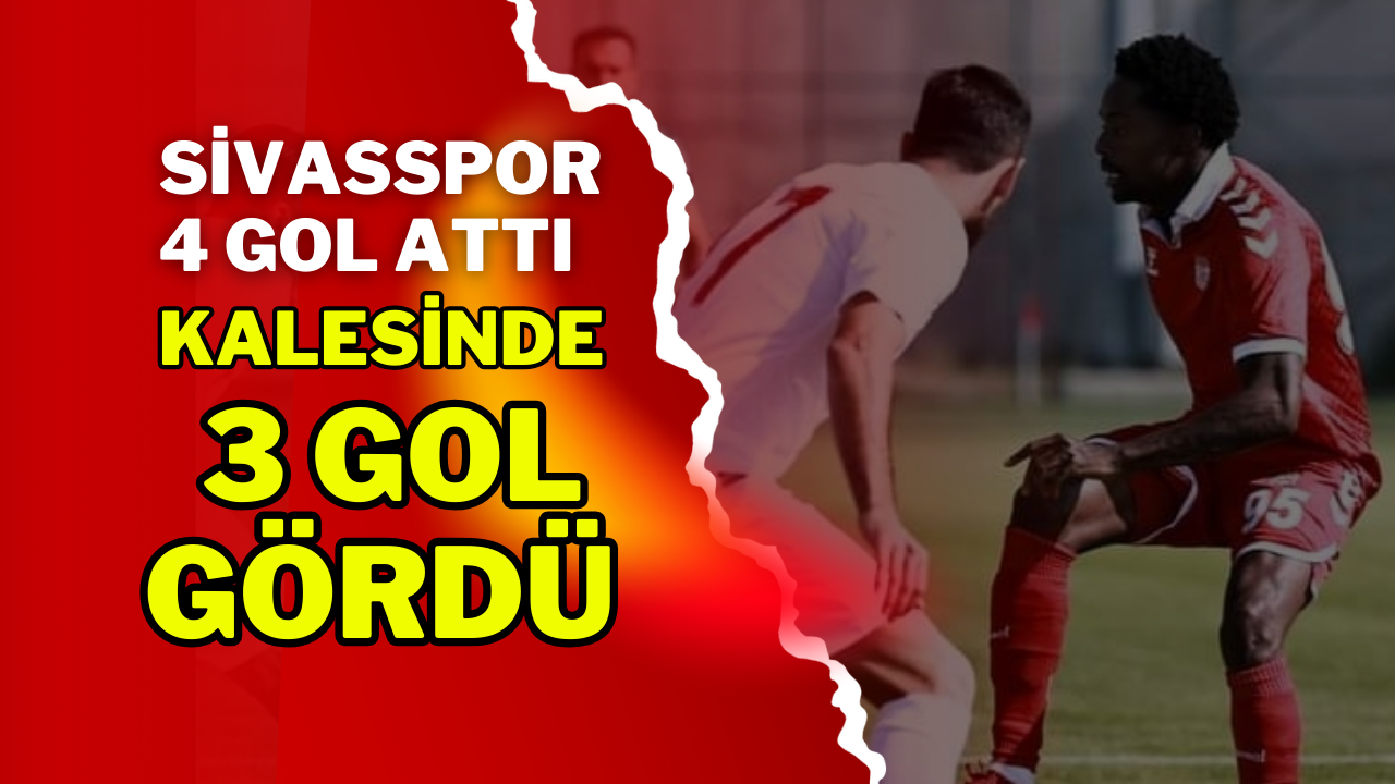 Sivasspor 4 Gol Attı Kalesinde 3 Gol Gördü