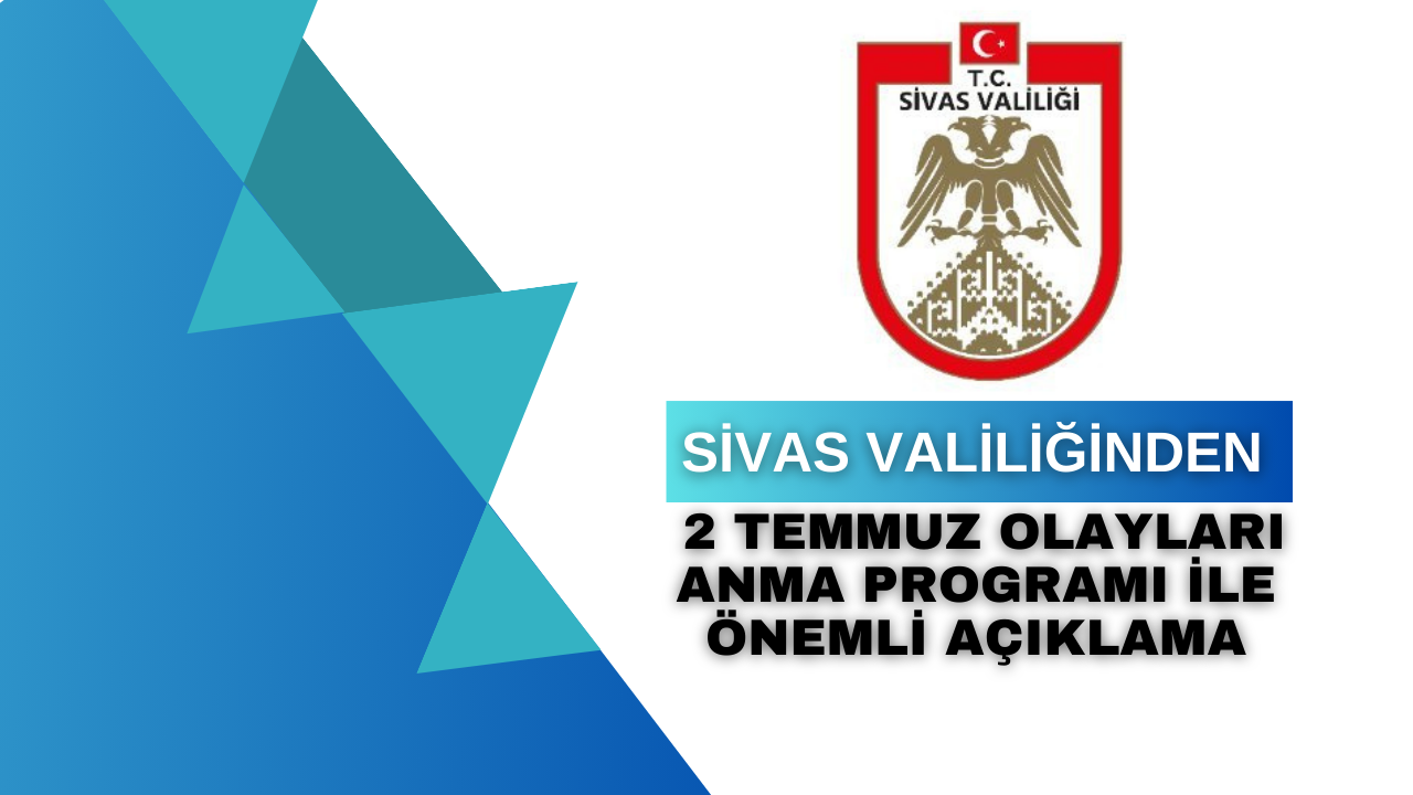 Sivas Valiliğinden 2 Temmuz Olayları Anma Programı İle Önemli Açıklama