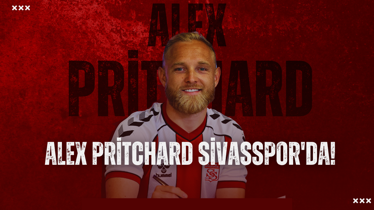 Alex Pritchard Sivasspor'da!