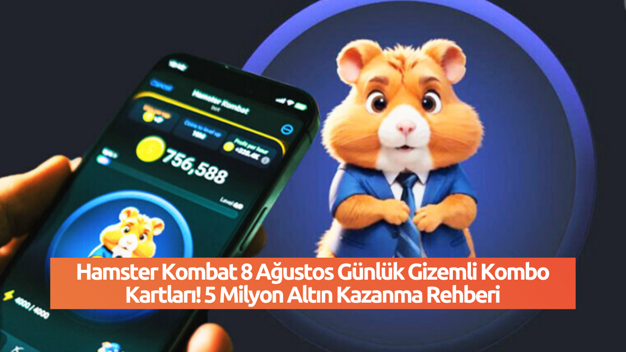 Hamster Kombat 8 Ağustos Günlük Gizemli Kombo Kartları! 5 Milyon Altın Kazanma Rehberi