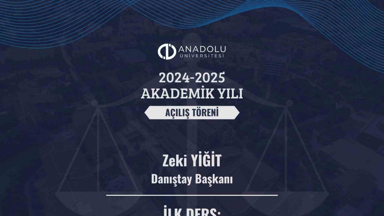 Anadolu Üniversitesi 66. Yılını Kutluyor: Açılış Dersi Danıştay Başkanı Zeki Yiğit'ten