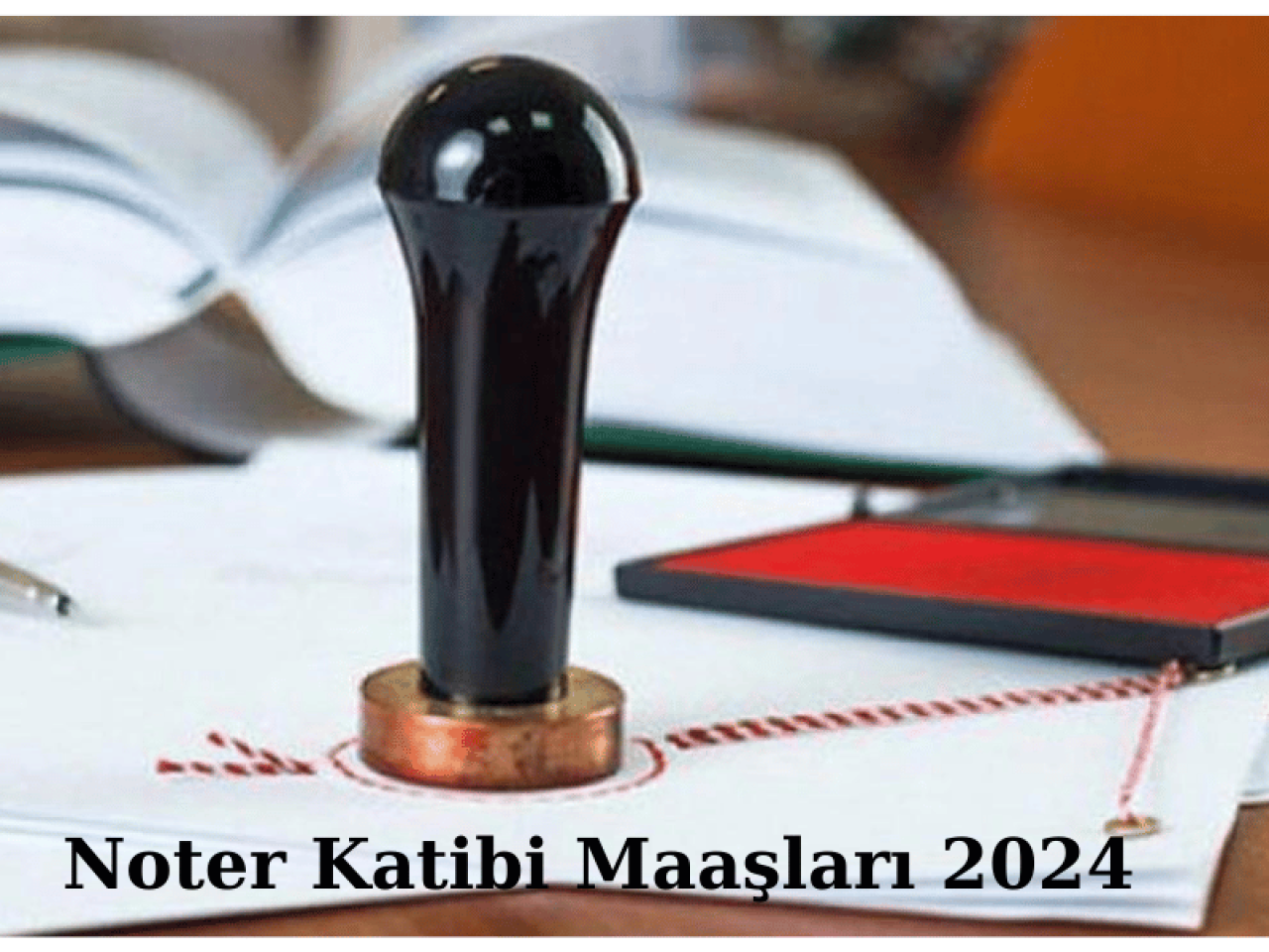 2024 Yılında Noter Katibi Maaşları Ne Kadar? Noter Katibi Nasıl Olunur?