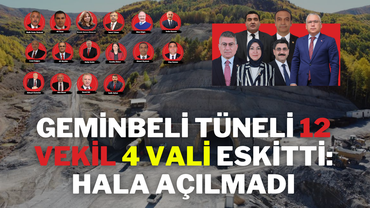 Geminbeli Tüneli 12 Vekil,  4 Vali Eskitti: Hala Açılmadı