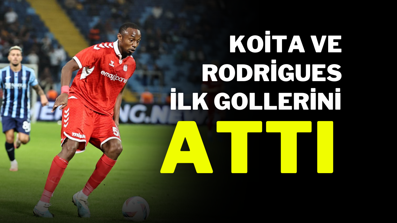 Koita ve Rodrigues İlk Gollerini Attı