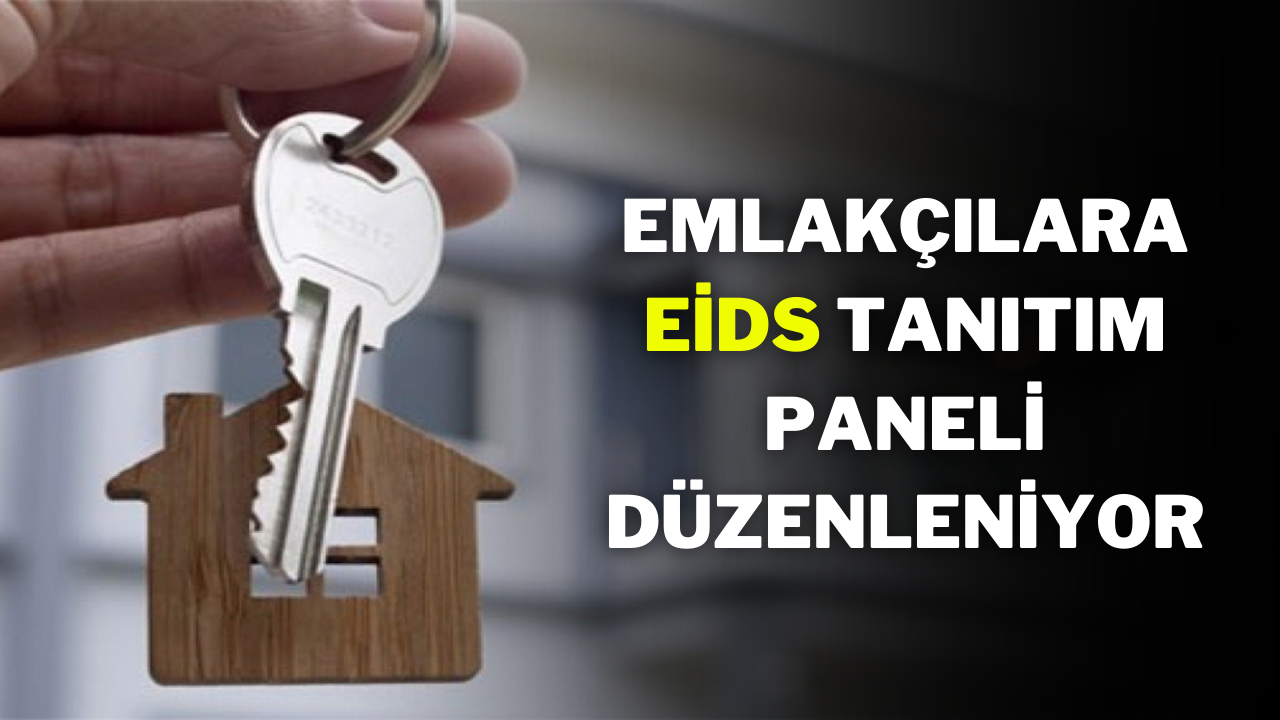 Emlakçılara EİDS Tanıtım Paneli Düzenleniyor