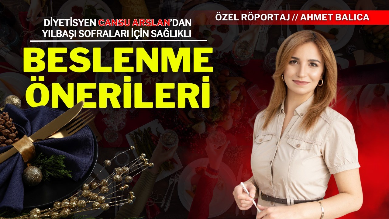 Diyetisyen Cansu Arslan’dan Yılbaşı Sofraları İçin Sağlıklı Beslenme Önerileri