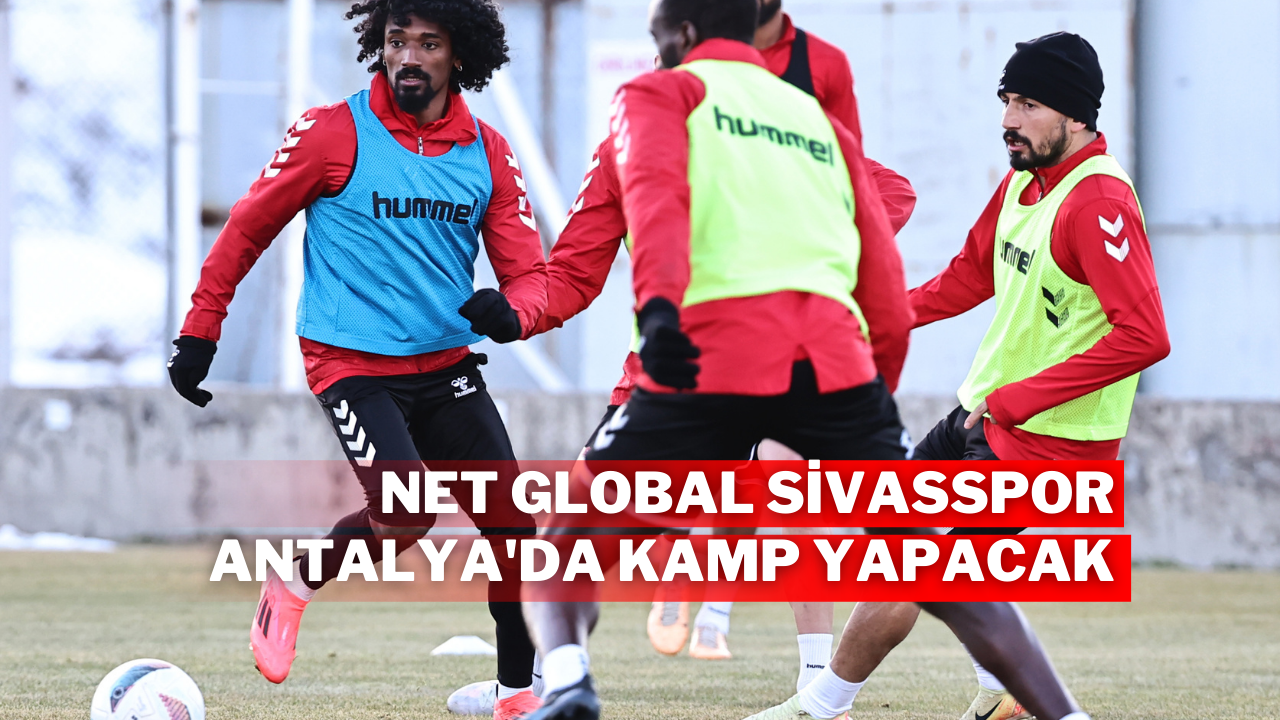 Net Global Sivasspor Antalya'da kamp yapacak